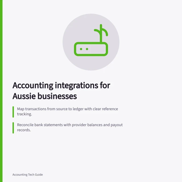 Accounting integrations for Aussie businesses: Map transactions from source to ledger with clear reference tracking.; Reconcile bank statements with provider balances and payout records.; Retain original reports and source data for ATO compliance. Accounting integrations