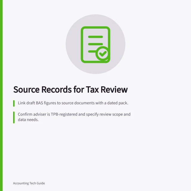 Source Records for Tax Review: Link draft BAS figures to source documents with a dated pack.; Confirm adviser is TPB-registered and specify review scope and data needs.; Trace questioned items with ledger references, dates, amounts and reasons. Preparing source records for a qualified tax review